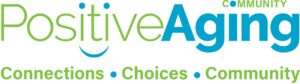 Positive Aging Community Connections Choices Community